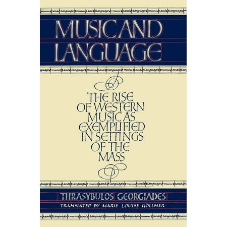 Music and Language: The Rise of Western Music as Exemplified in Settings of the Mass