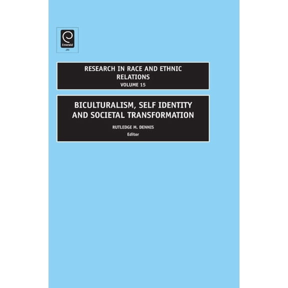 Research in Race and Ethnic Relations Biculturalism, Self Indentity and Societal Development, Book 15, (Hardcover)