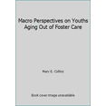 thumbnail image 1 of Pre-Owned Macro Perspectives on Youths Aging Out of Foster Care (Paperback) 0871014882 9780871014887, 1 of 1