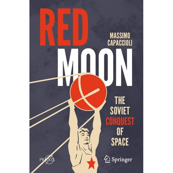 Red Moon: The Soviet Conquest of Space, (Paperback)