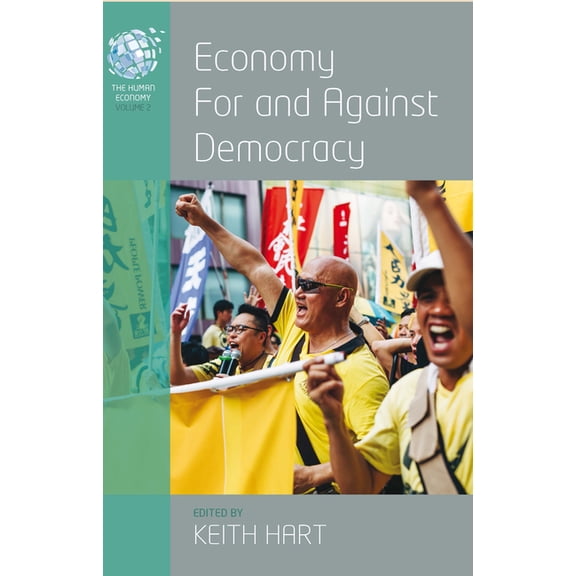Human Economy Economy for and Against Democracy, Book 2, (Hardcover)
