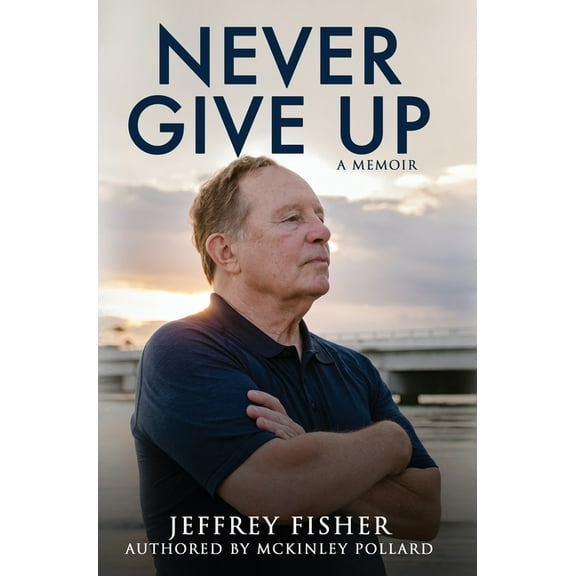 Never Give Up: A Memoir, (Hardcover)