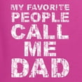 thumbnail image 5 of Wild Bobby, My Favorite People Call Me Dad Family Husband Daddy Granpa Mens Father's Day Graphic T-Shirt, Fuschia, Large, 5 of 5