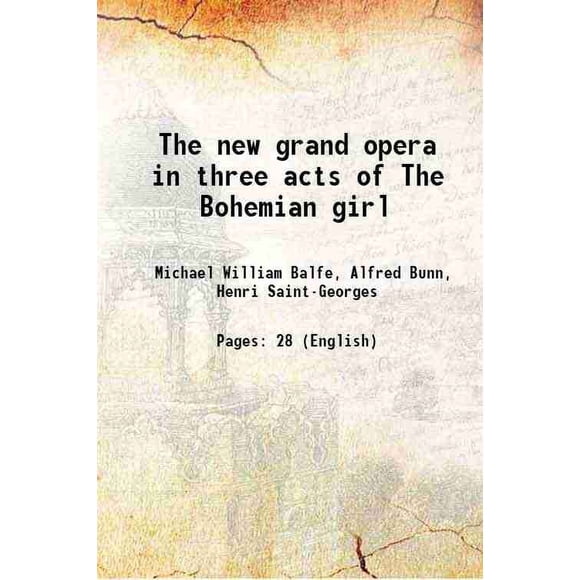 Le Nouveau grand opera en Trois Actes de la Fille Bohème [Relié]
