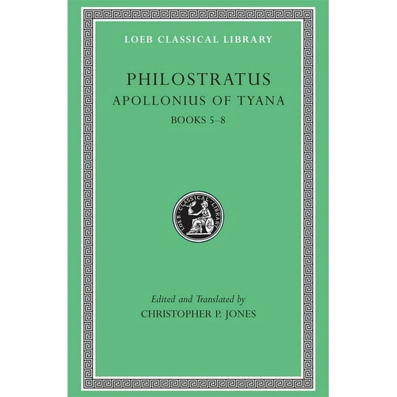 Loeb Classical Library: Apollonius of Tyana, Volume II: Books 5-8 (Hardcover)