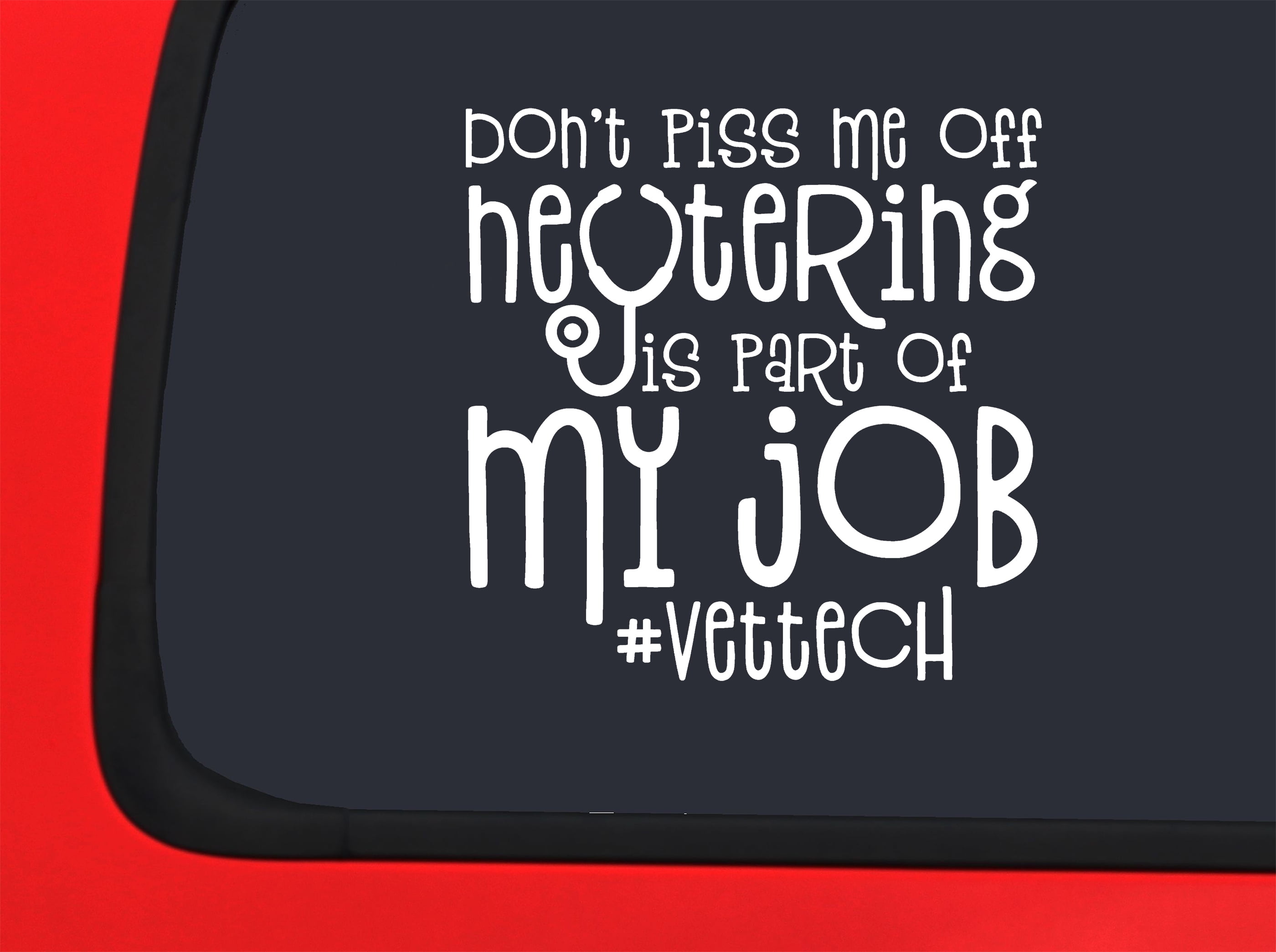 Car Sticker Dont Piss Me Off Neutering Is Part Of My Job Vet Tech Funny