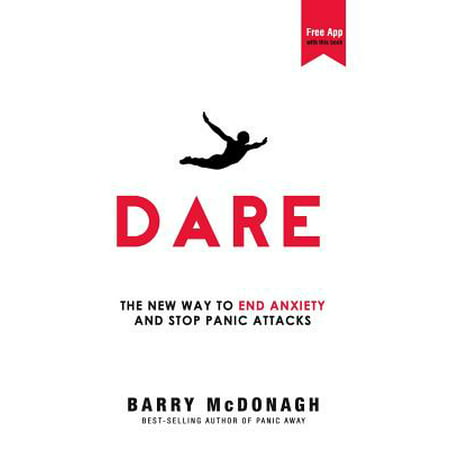 Dare : The New Way to End Anxiety and Stop Panic (Best Way To Deal With Panic Attacks)