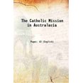 thumbnail image 1 of The Catholic Mission in Australasia 1837 [Hardcover], 1 of 1