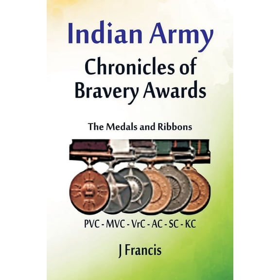 Indian Army: The Medals and Ribbons, (Paperback)