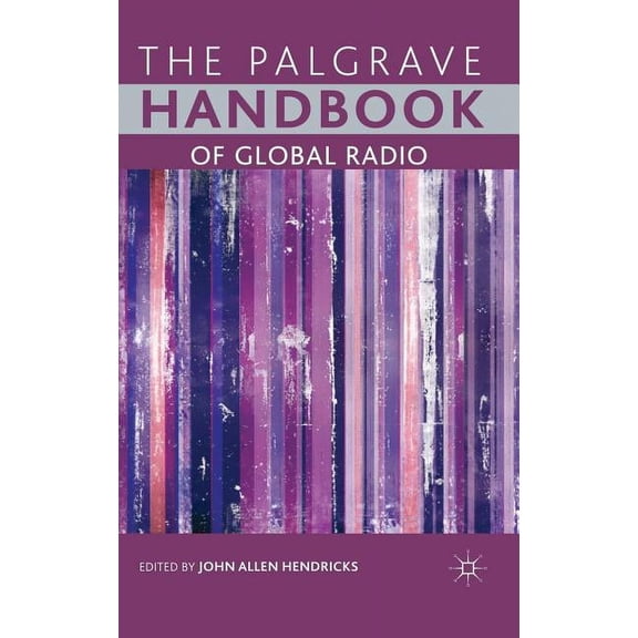 The Palgrave Handbook of Global Radio, (Hardcover)