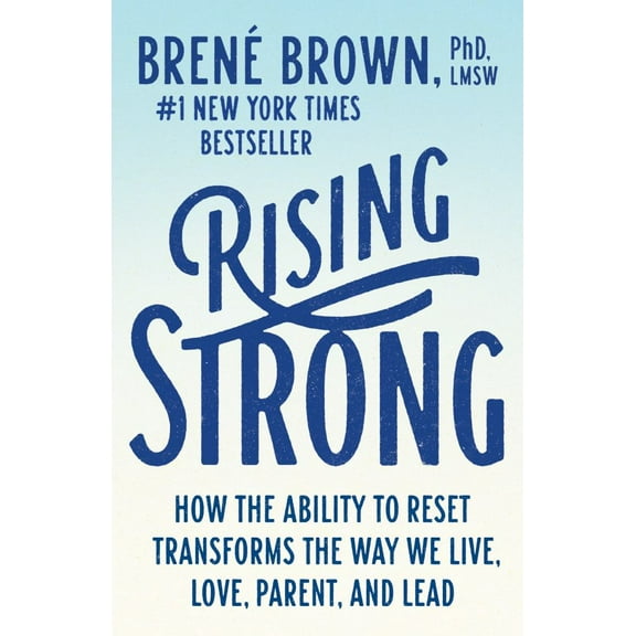Brené Brown: Rising Strong: How the Ability to Reset Transforms the Way We Live, Love, Parent, and Lead (Paperback)