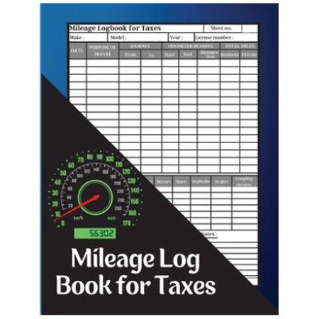 Mileage Log Book for Taxes : Record Daily Vehicle Readings And Expenses, Auto Mileage Tracker To Record And Track Your Daily Mileage Mileage Odometer For Small Business And Personal Use