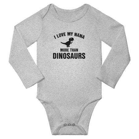 

I Love My Nana More Than Dinosaurs Baby Long Sleeve Clothes Bodysuits Infant Boy Girl Unisex (Gray 18-24M)