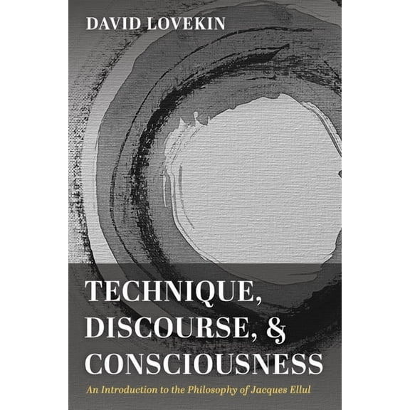 Technique, Discourse, and Consciousness (Paperback)