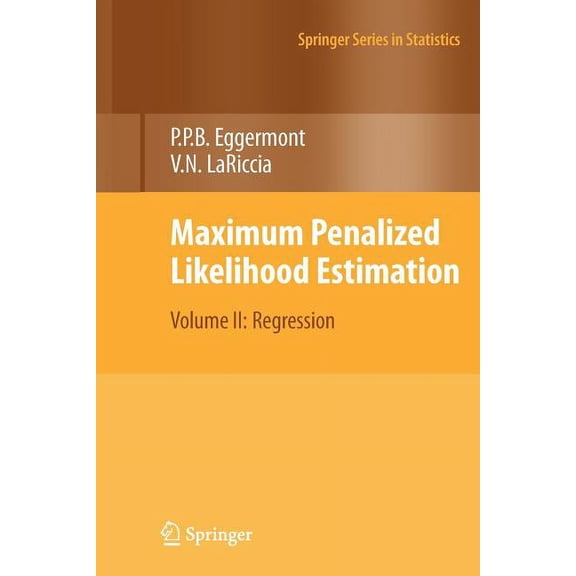 Springer Statistics Maximum Penalized Likelihood Estimation: Volume II: Regression, (Paperback)