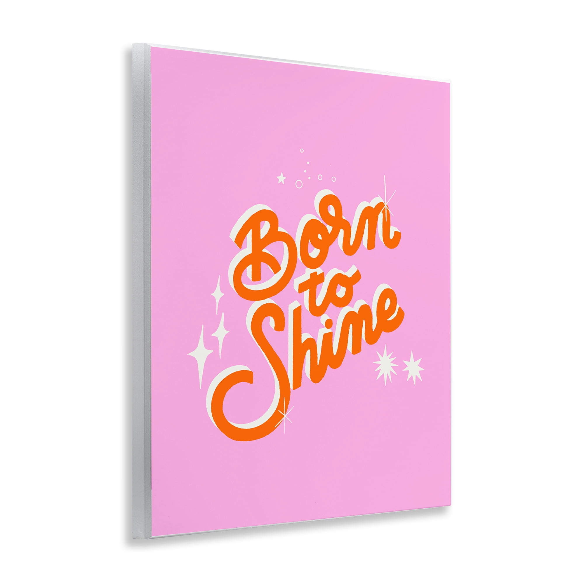Stupell Industries Born To Shine on Pink Wall Plaque Art, design by Indira Prieto | IndySign