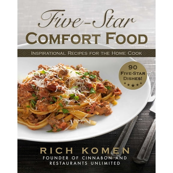 Five-Star Comfort Food: Inspirational Recipes for the Home Cook, (Hardcover)