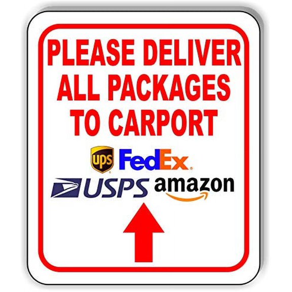 Please Deliver All Packages to carport up Arrow Aluminum Composite Sign