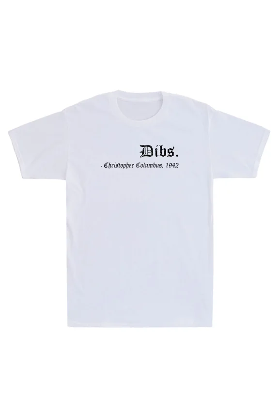 Dibs Christopher Columbus 1492 Funny America Discovery Unisex T-Shirt