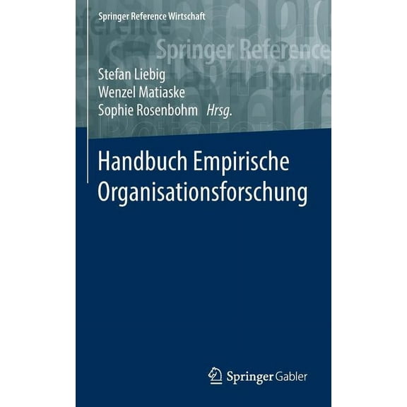 Springer Reference Wirtschaft Handbuch Empirische Organisationsforschung, (Hardcover)