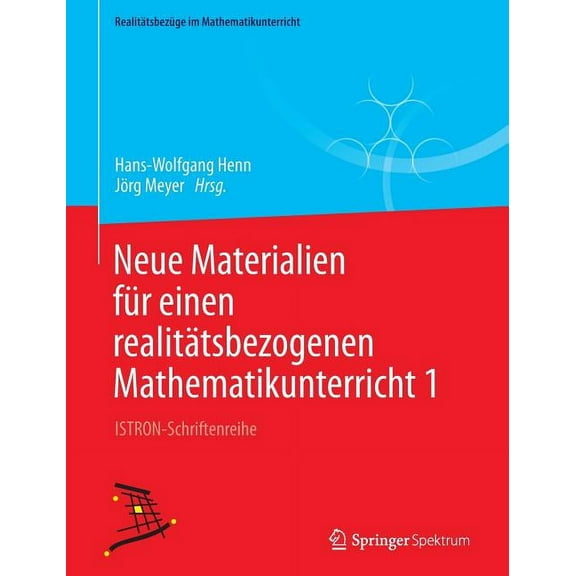 Realitätsbezüge Im Mathematikunterricht Neue Materialien Für Einen Realitätsbezogenen Mathematikunterricht 1: Istron-Schriftenreihe, (Paperback)