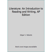 Literature: An Introduction to Reading and Writing, AP Edition [Hardcover - Used]