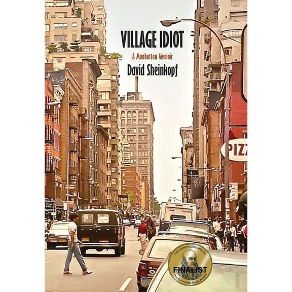 Village Idiot: A Manhattan Memoir, (Hardcover)