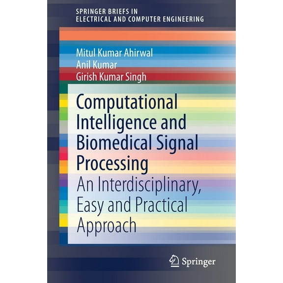 Springerbriefs in Electrical and Compute Computational Intelligence and Biomedical Signal Processing: An Interdisciplinary, Easy and Practical Approach, (Paperback)