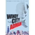 thumbnail image 1 of Pre-Owned Windy City Adman: Celebrities, Studios, Speedways and Scoundrels (Paperback), 1 of 1