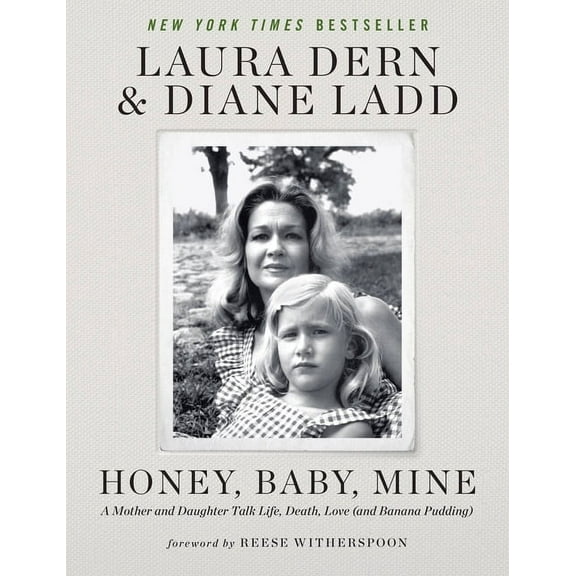 Honey, Baby, Mine: A Mother and Daughter Talk Life, Death, Love (and Banana Pudding), (Paperback)