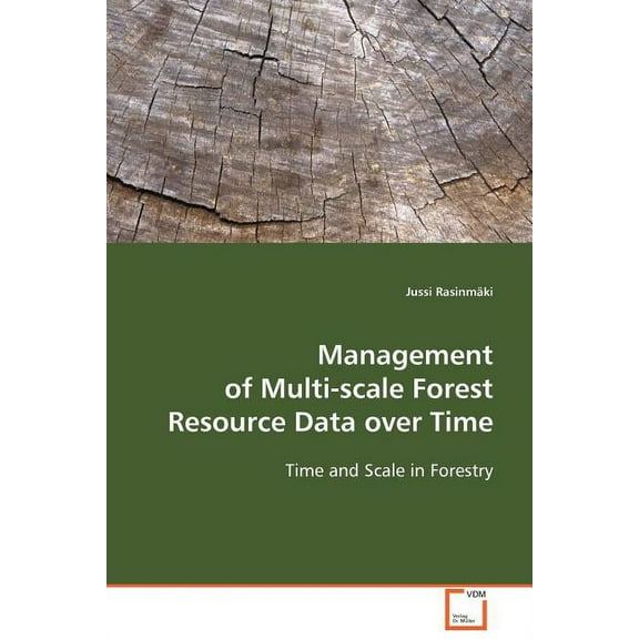 Management of Multi-scale Forest Resource Data over Time (Paperback)
