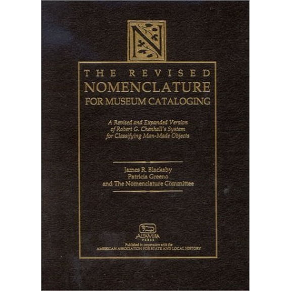 Pre-Owned The Revised Nomenclature for Museum Cataloging: A Revised and Expanded Version of Robert G. Chenhall's System for Classifying Man-Made Objects (American Association for State and Local Hist