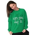 thumbnail image 4 of Gardener Can You Dig Gardening Humor Women Crewneck Sweatshirt Brisco Brands S, 4 of 6