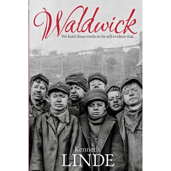 Waldwick Waldwick: We hold these truths to be self-evident that ..., Book 1, (Paperback)