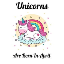 Unicorns Are Born In April : Happy Unicorn Birthday (Paperback)