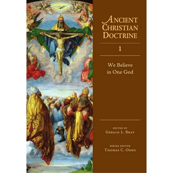 Ancient Christian Doctrine We Believe in One God: Volume 1, Book 1, (Hardcover)