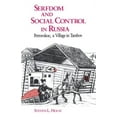 thumbnail image 2 of Petrovskoe, a Village in Tambov Serfdom and Social Control in Russia: Petrovskoe, a Village in Tambov, (Paperback), 2 of 2