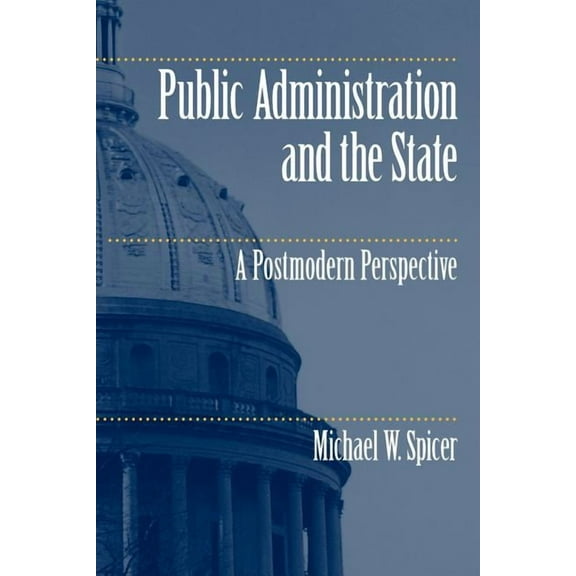 Public Administration and the State : A Postmodern Perspective (Edition 1) (Paperback)