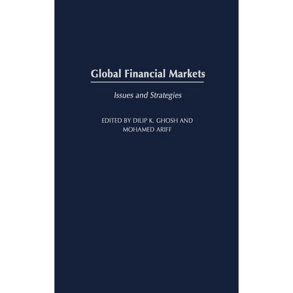 Global Financial Markets: Issues and Strategies, (Hardcover)