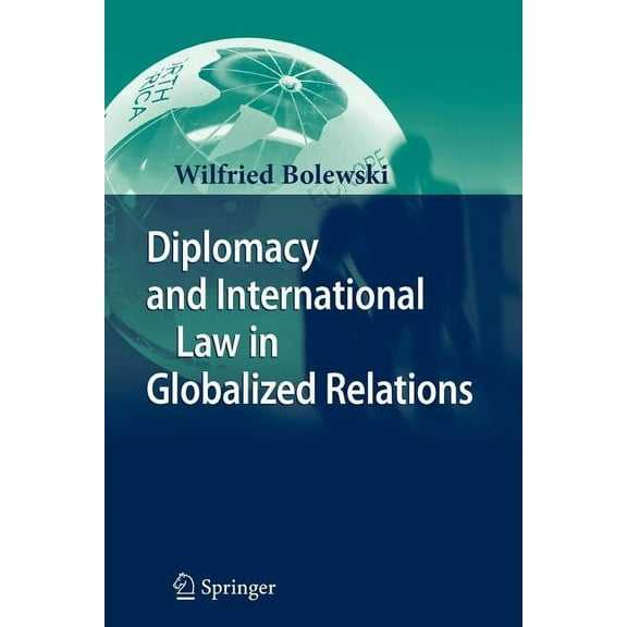 Diplomacy and International Law in Globalized Relations, (Paperback)