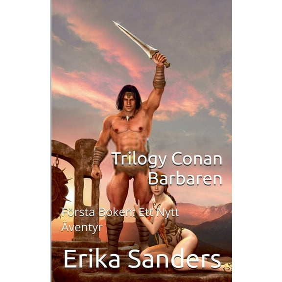 Trilogy Conan Barbaren Trilogy Conan Barbaren FÃ¶rsta Boken: Ett Nytt Ãventyr, Book 1, (Paperback)