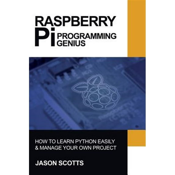 Pre-Owned Raspberry Pi: Raspberry Pi Guide On Python & Projects Programming In Easy Steps (Paperback)