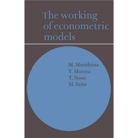 The Working of Econometric Models, (Hardcover)