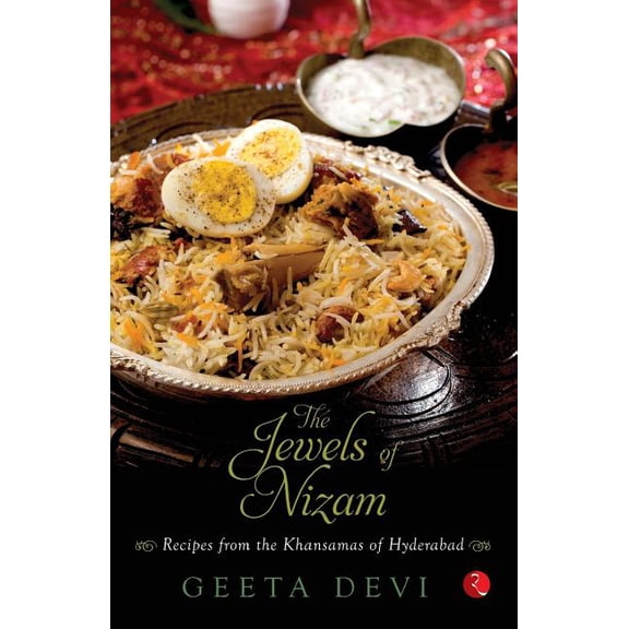 The Jewels of Nizam: Recipes from the Khansamas of Hyderabad, (Paperback)