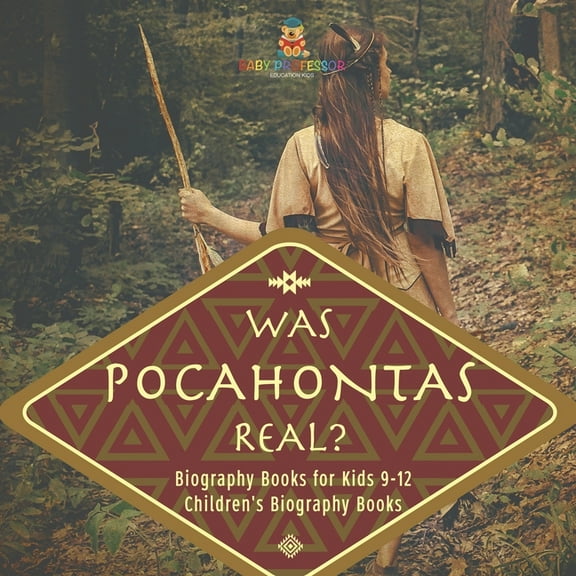 Was Pocahontas Real? Biography Books for Kids 9-12 Children's Biography Books, (Paperback)