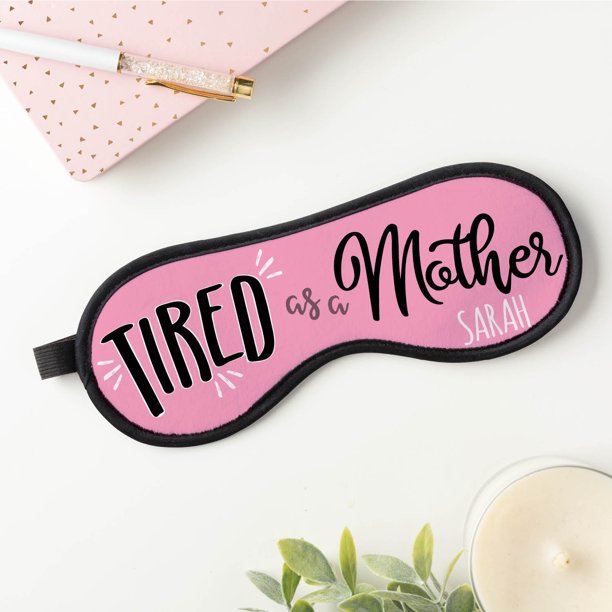 Tired as a Mother Sleep Mask