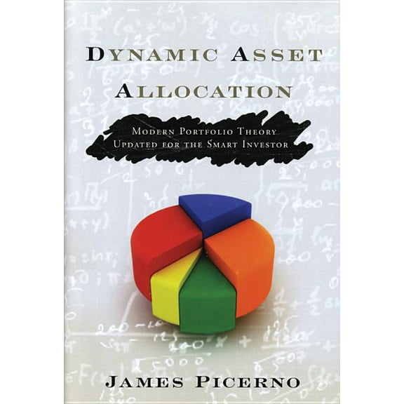 Bloomberg Financial Dynamic Asset Allocation: Modern Portfolio Theory Updated for the Smart Investor, Book 49, (Hardcover)