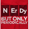 thumbnail image 2 of Periodically Nerdy Chemistry Science Sweatshirt for Men or Women Brisco Brands S, 2 of 6