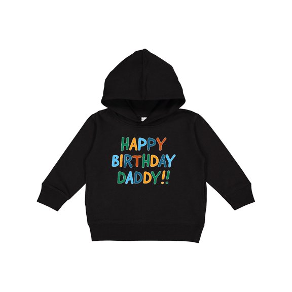 Inktastic Happy Birthday Daddy Toddler Hoodie