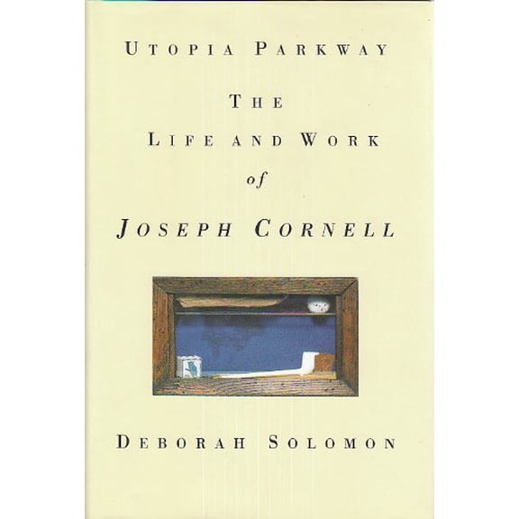 Pre-Owned Utopia Parkway: The Life and Work of Joseph Cornell (Hardcover) 0224042424 9780224042420